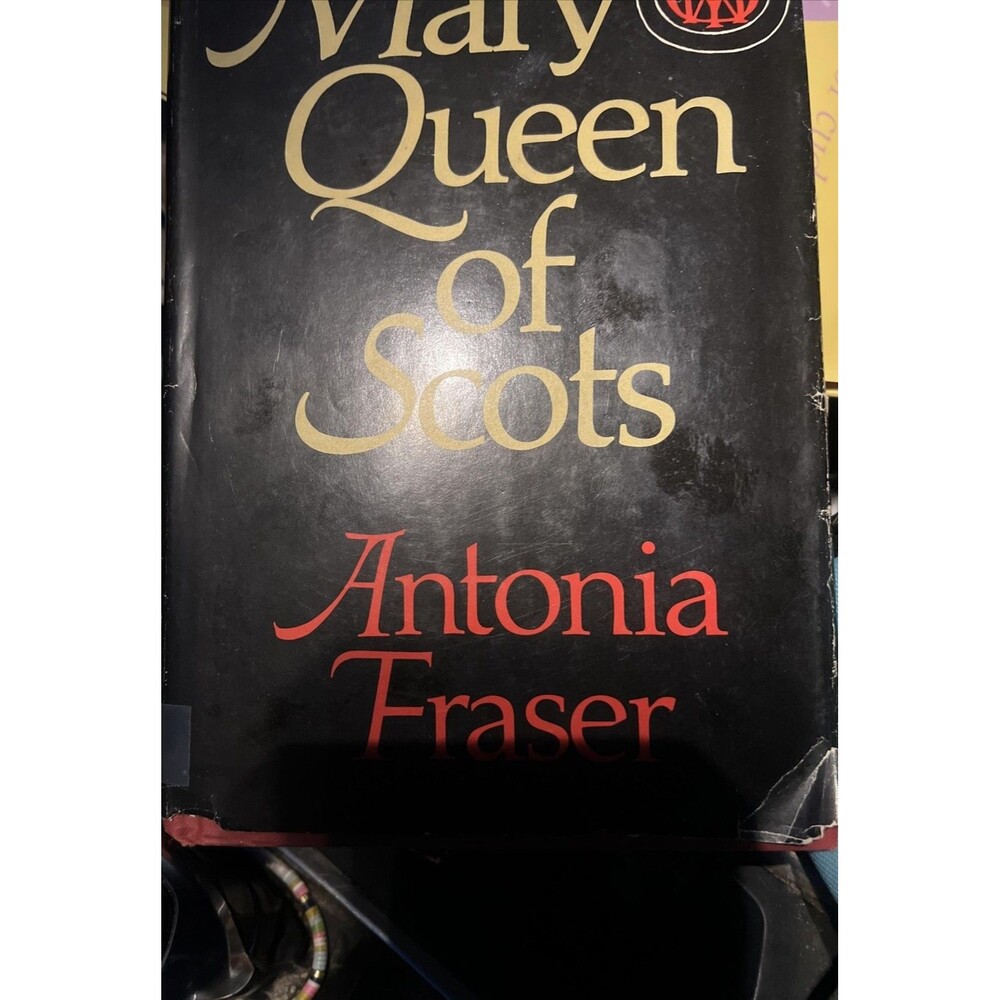Mary Queen Of Scots Antonia Fraser Hardcover Dust Jacket Black HC Biography